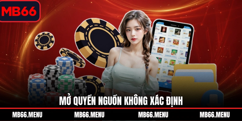 Mở quyền nguồn không xác định