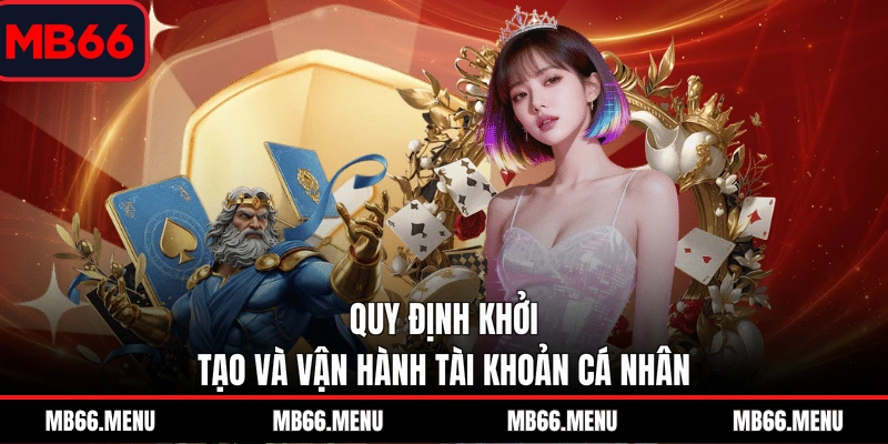 Quy định khởi tạo và vận hành tài khoản cá nhân