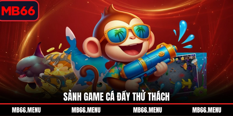 Sảnh game cá đầy thử thách
