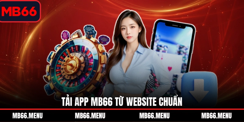 Tải app MB66 từ website chuẩn